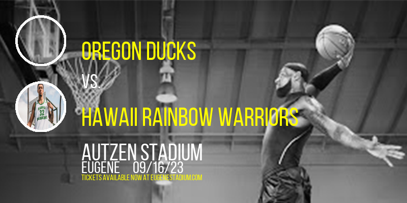 Oregon Ducks vs. Hawaii Rainbow Warriors at Autzen Stadium