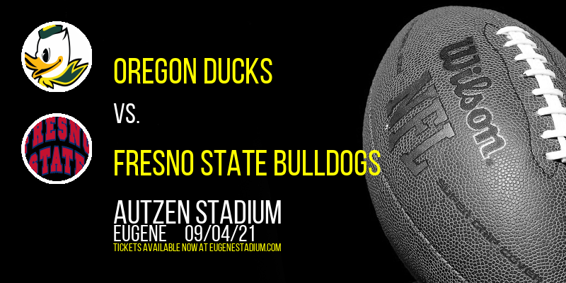 Oregon Ducks vs. Fresno State Bulldogs at Autzen Stadium