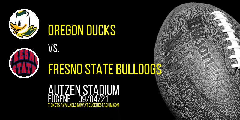 Oregon Ducks vs. Fresno State Bulldogs at Autzen Stadium tickets Oregon Ducks vs. Fresno State Bulldogs at Autzen Stadium