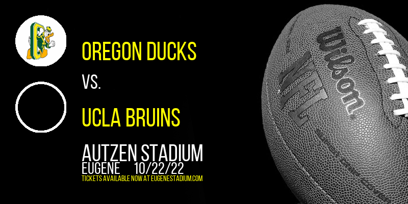 Oregon Ducks vs. UCLA Bruins at Autzen Stadium