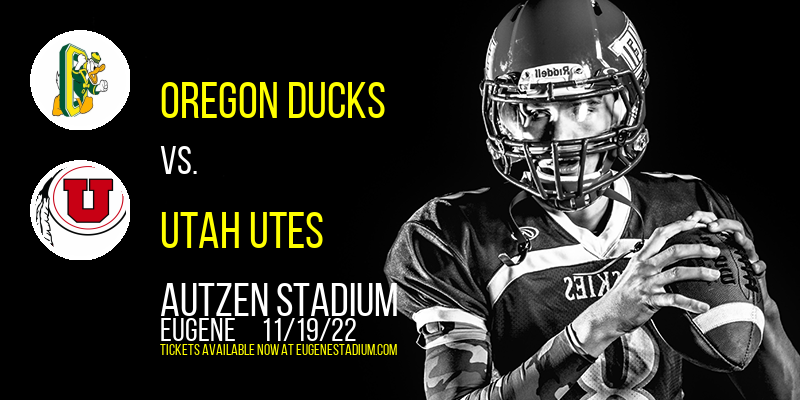 Oregon Ducks vs. Utah Utes at Autzen Stadium