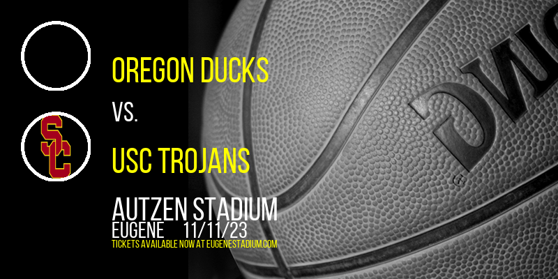 Oregon Ducks vs. USC Trojans at Autzen Stadium